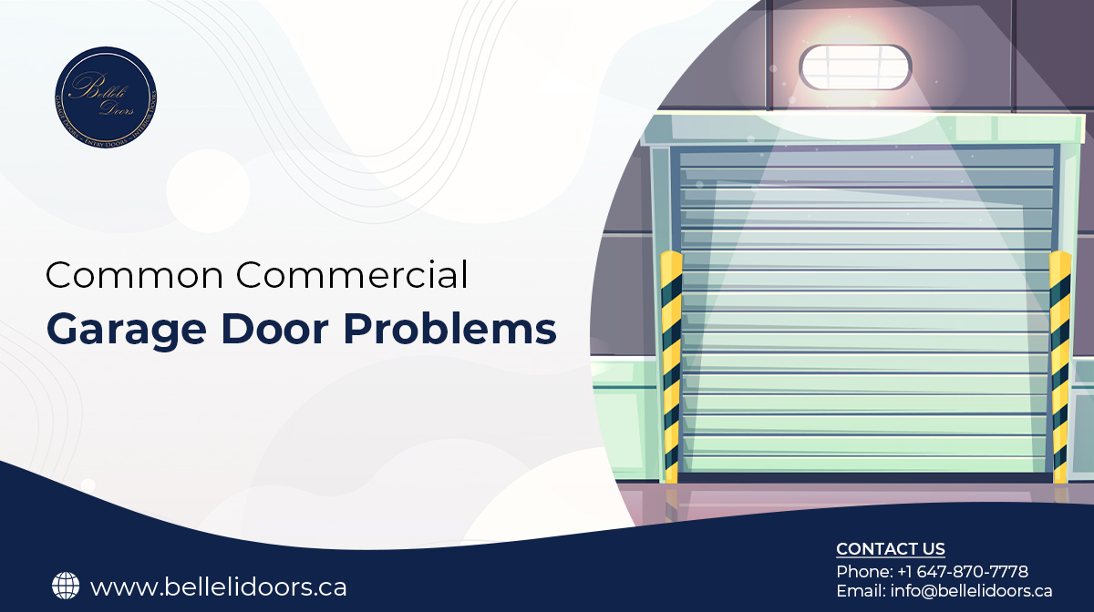 Common Commercial Garage Door Problems Causes and Prevention